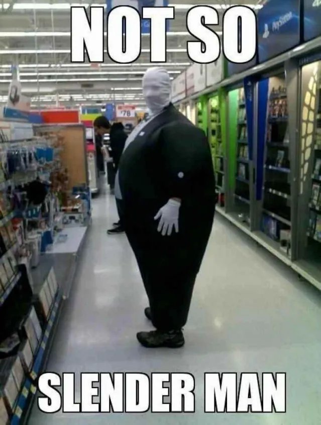 Not so slender man